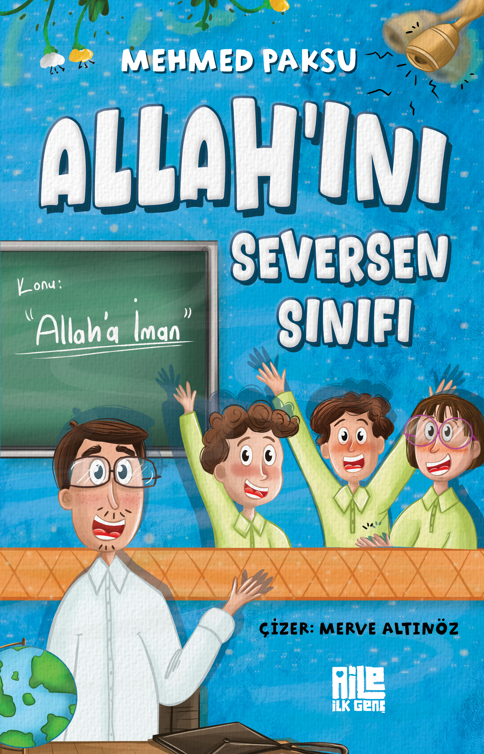 MEHMED PAKSU - ALLAH’INI SEVERSEN SINIFI / KONU: ALLAH’A İMAN