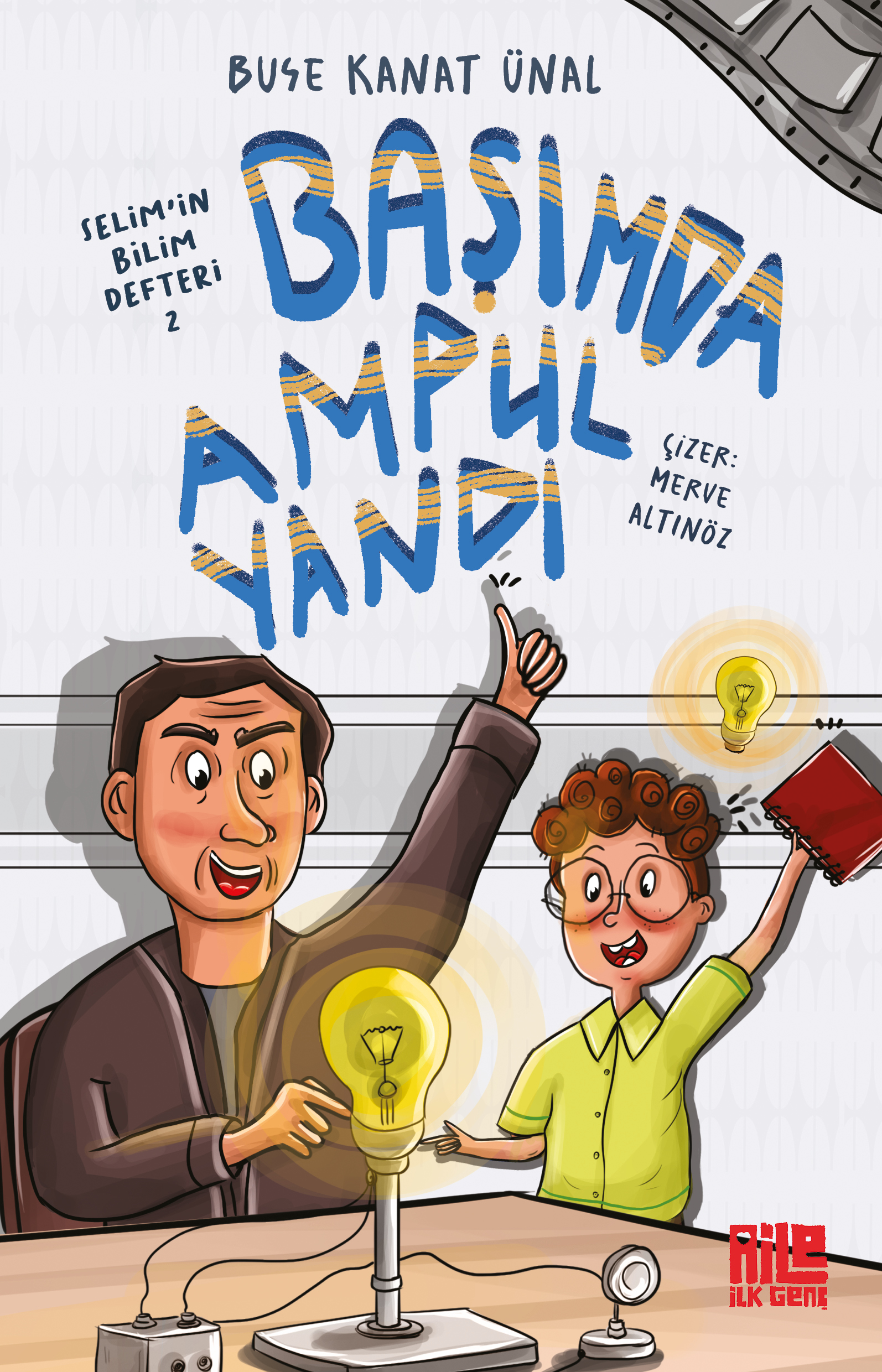 BUSE KANAT ÜNAL - BAŞIMDA AMPUL YANDI / SELİM’İN BİLİM DEFTERİ-2