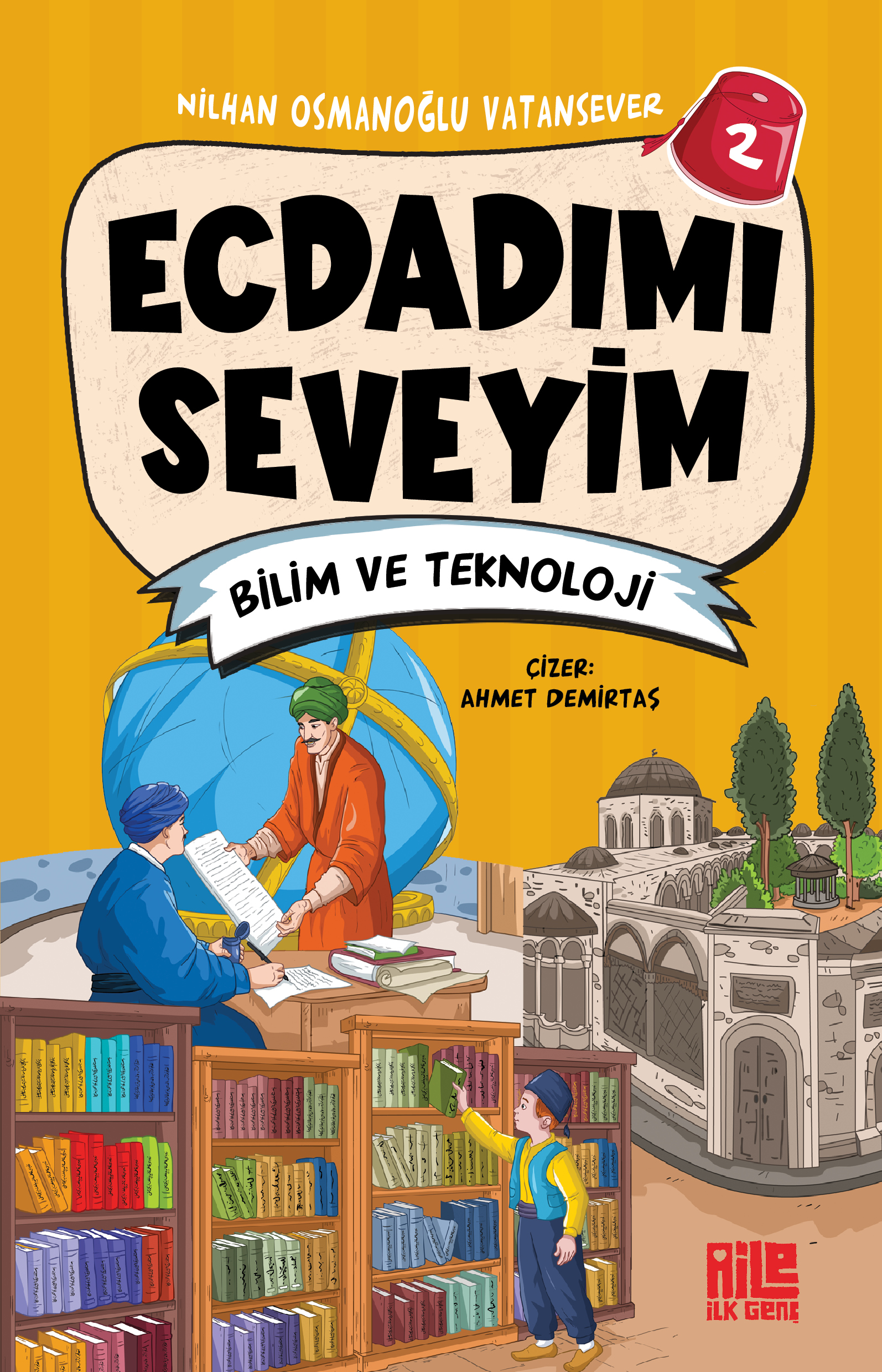 NİLHAN OSMANOĞLU VATANSEVER - ECDADIMI SEVEYİM-2 / BİLİM VE TEKNOLOJİ
