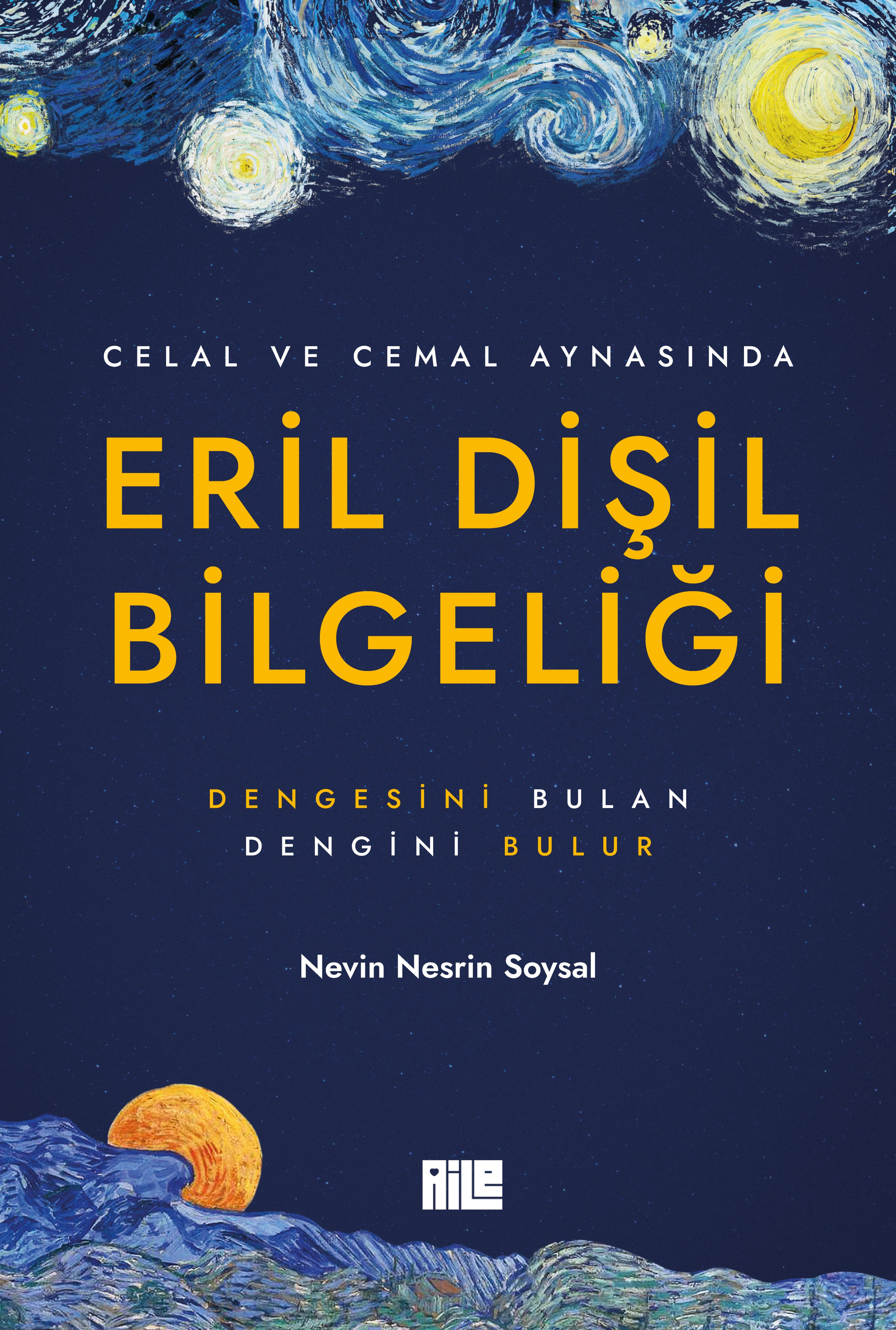 NEVİN NESRİN SOYSAL - ERİL DİŞİL BİLGELİĞİ