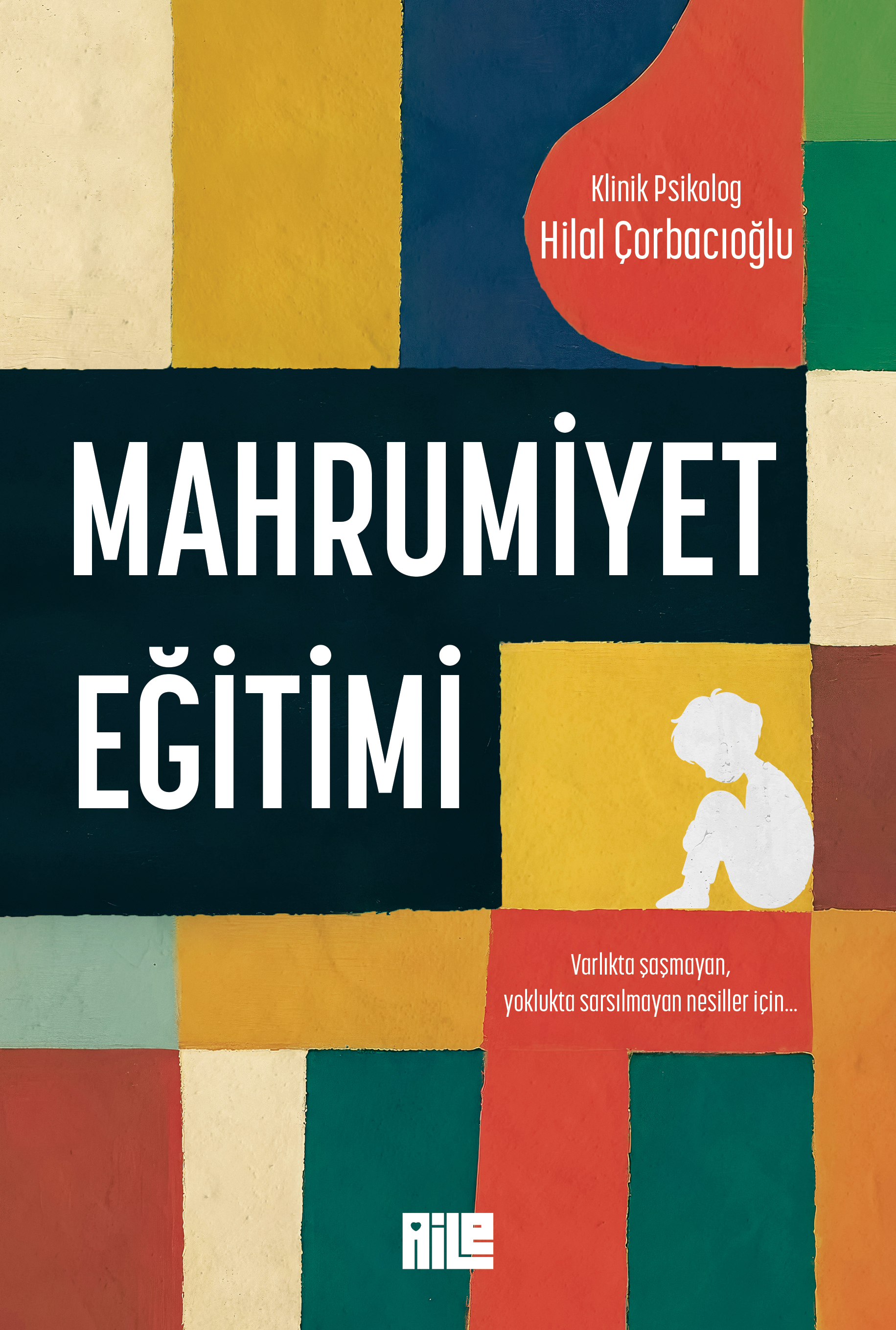 HİLAL ÇORBACIOĞLU - MAHRUMİYET EĞİTİMİ