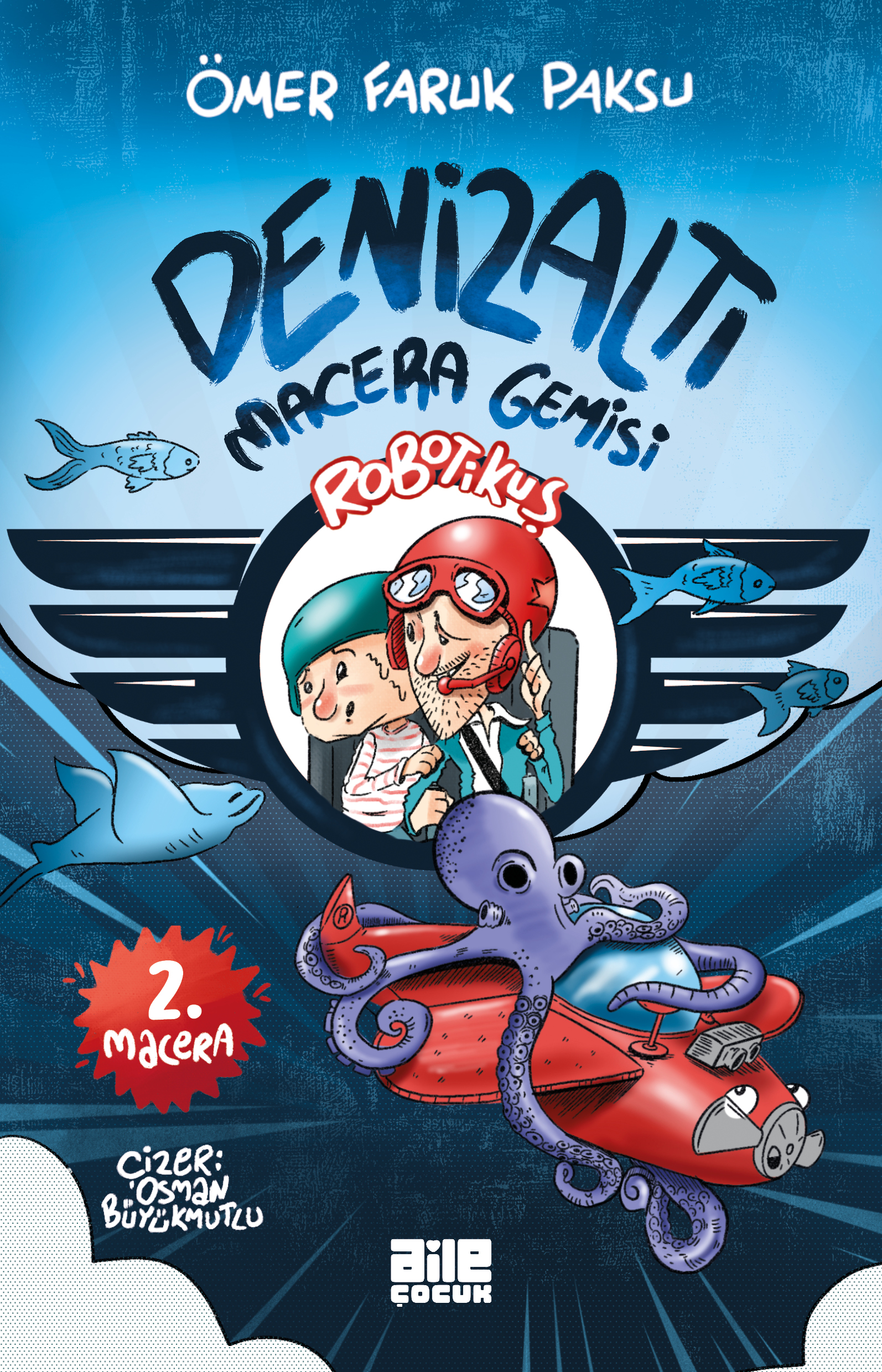 ÖMER FARUK PAKSU - ROBOTİKUŞ-2 / DENİZALTI MACERA GEMİSİ