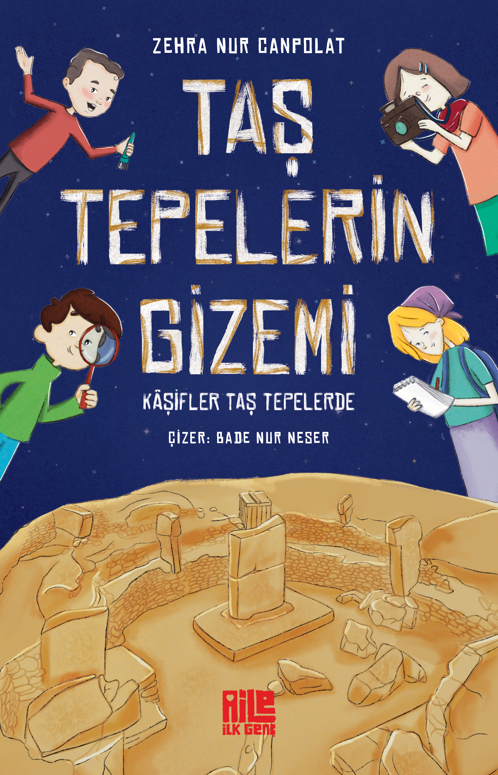ZEHRA NUR CANPOLAT - TAŞ TEPELERİN GİZEMİ / KÂŞİFLER TAŞ TEPELERDE